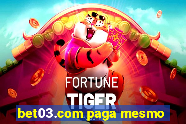 bet03.com paga mesmo